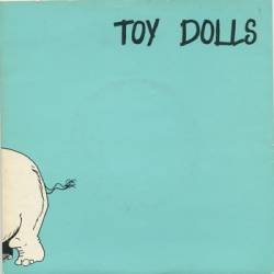 The Toy Dolls : Nellie the Elephant